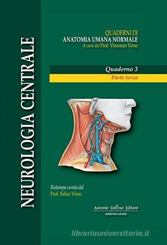 Neurologia centrale. Parte terza di Vincenzo Virno edito da Antonio Delfino Editore