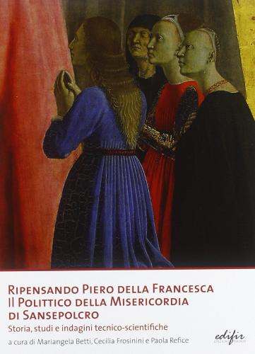 Il polittico della Misericordia di Piero della Francesca di Mariangela Betti edito da EDIFIR