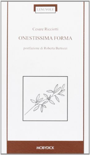 Onestissima forma di Cesare Ricciotti edito da Mobydick (Faenza)