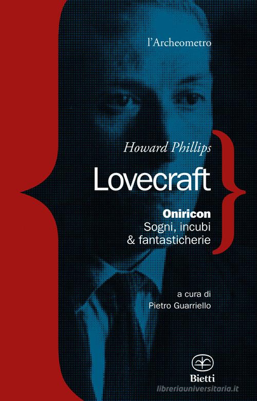 Oniricon. Sogni, incubi & fantasticherie di Howard Phillips Lovecraft edito da Bietti