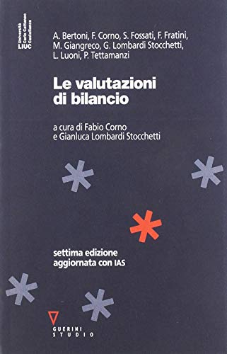 Le valutazioni di bilancio di Alberto Bertoni, Fabio Corno, Silvia Fossati edito da Guerini e Associati