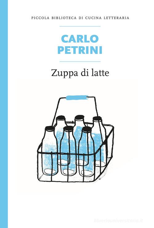 Zuppa di latte di Carlo Petrini edito da Slow Food