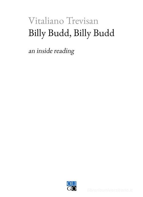 Billy Budd, Billy Budd. An inside reading di Vitaliano Trevisan edito da Oligo