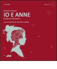 Io e Anne. Confessional poems. Con audiolibro. CD Audio di Rosaria Lo Russo edito da Edizioni D'If