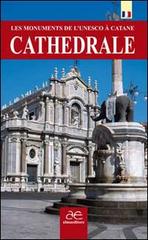 Cathedrale. Les monuments de l'UNESCO à catania di Antonino Scifo edito da Alma Editore