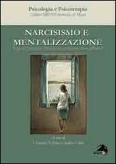 Narcisismo e mentalizzazione. Saggi dell'asociaciòn psicoanalitica de Buenos Aires (APdeBa) edito da Alpes Italia
