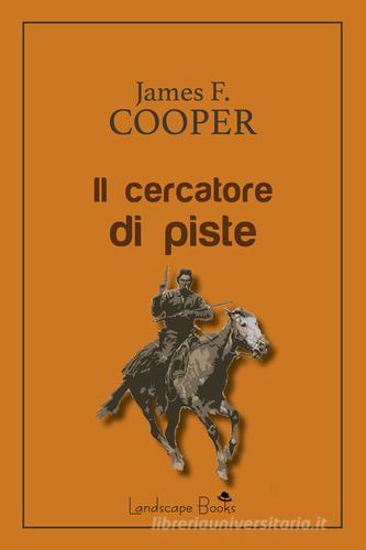 Libro Il cercatore di piste di James Fenimore Cooper Aurora di Landscape Books