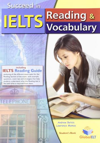 Succeed in IELTS. Reading & vocabulary. Student's book-Self study guide. Con espansione online. Per le Scuole superiori edito da Global Elt