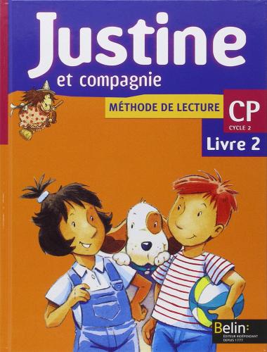 Justine et compagnie. Methode de lecture. CP. Cycle 2. Per la Scuola elementare vol.2 edito da Belin