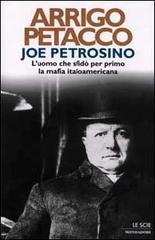 Joe Petrosino di Arrigo Petacco edito da Mondadori