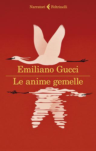 Le anime gemelle di Emiliano Gucci edito da Feltrinelli