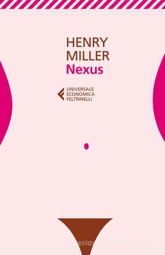 Nexus di Henry Miller edito da Feltrinelli