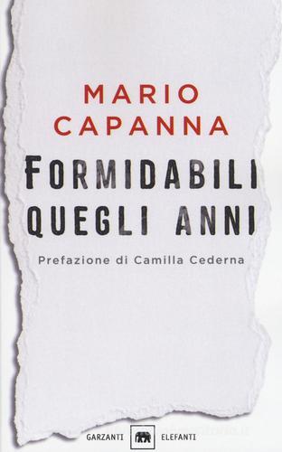 Formidabili quegli anni di Mario Capanna edito da Garzanti