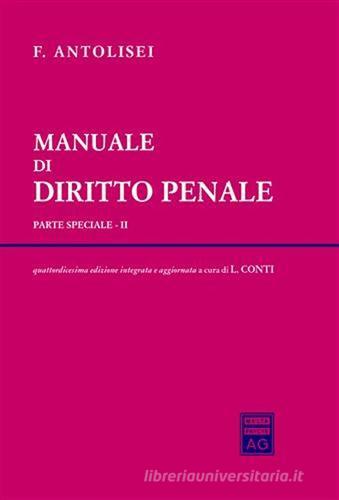 Manuale di diritto penale. Parte speciale vol.2 di Francesco Antolisei edito da Giuffrè