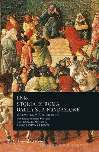 Storia di Roma dalla sua fondazione. Testo latino a fronte vol.2 di Tito Livio edito da Rizzoli