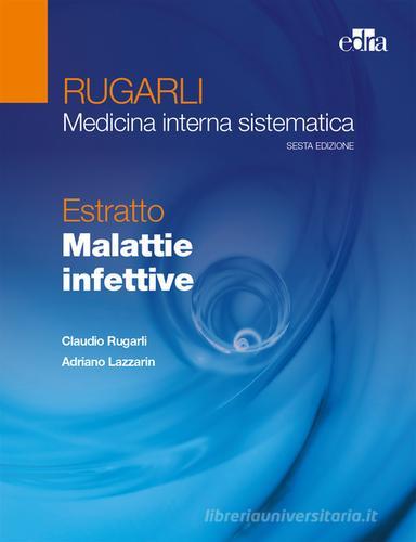 Rugarli. Medicina interna sistematica. Estratto: Malattie infettive di Claudio Rugarli, Adriano Lazzarin edito da Edra