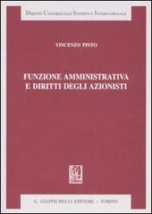 Funzione amministrativa e diritti degli azionisti di Vincenzo Pinto edito da Giappichelli