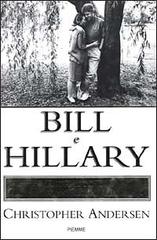 Bill e Hillary. Ritratto di un matrimonio americano di Christopher Andersen edito da Piemme