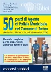 Cinquanta posti di agente di polizia municipale nel comune di Torino. Manuale completo per la preparazione alle prove scritte e orali edito da Maggioli Editore