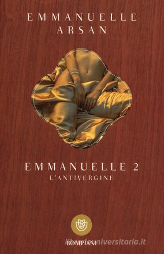 Emmanuelle 2. L'antivergine di Emmanuelle Arsan edito da Bompiani