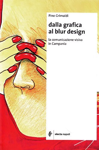 Dalla grafica al Blur Design di Pino Grimaldi edito da Electa Napoli