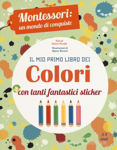 Il mio primo libro dei colori. Montessori: un mondo di conquiste. Ediz. a colori di Chiara Piroddi edito da White Star