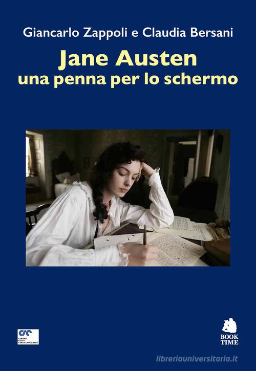Jane Austen, una penna per lo schermo di Claudia Bersani, Giancarlo Zappoli edito da Book Time