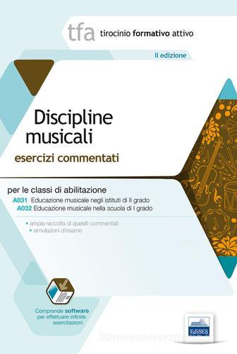 TFA. Discipline musicali. Esercizi commentati per le classi di abilitazione A032 e A031. Con software di simulazione edito da Edises