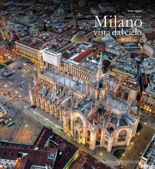 Milano vista dal cielo. Ediz. italiana e inglese vol.1 di Fabio Polosa edito da Immagine.com