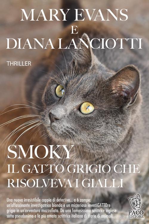 Smoky, il gatto grigio che risolveva i gialli di Mary Evans, Diana Lanciotti edito da Paco Editore
