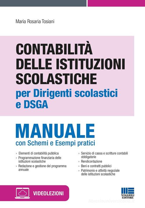 Contabilità delle istituzioni scolastiche per dirigenti scolastici e DSGA di Maria Rosaria Tosiani edito da Maggioli Editore