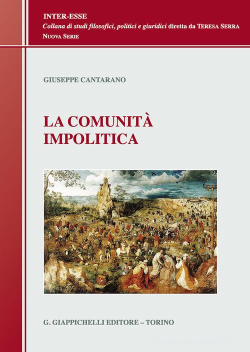 La comunità impolitica di Giuseppe Cantarano edito da Giappichelli
