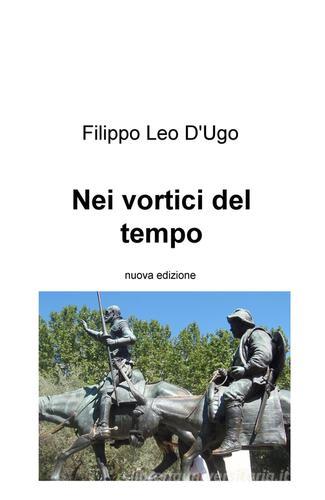 Libro Nei vortici del tempo di Filippo Leo D'Ugo La community di ilmiolibro.it di ilmiolibro self publishing
