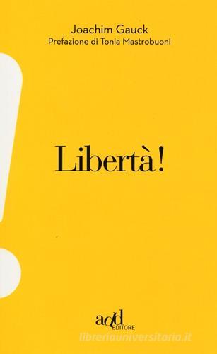 Libertà! di Joachim Gauck edito da ADD Editore
