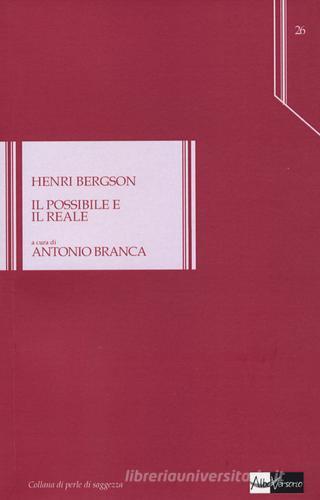 Il possibile e il reale di Henri Bergson edito da AlboVersorio