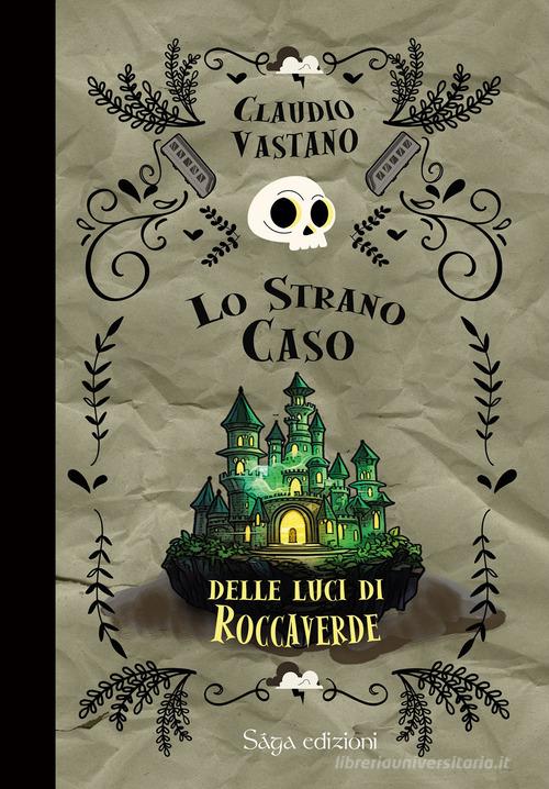 Lo strano caso delle luci di Roccaverde di Claudio Vastano edito da Saga Edizioni