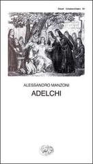 Adelchi di Alessandro Manzoni edito da Einaudi