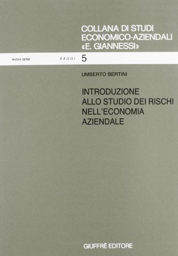Introduzione allo studio dei rischi nell'economia aziendale di Umberto Bertini edito da Giuffrè