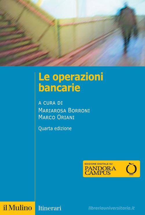 Le operazioni bancarie. Nuova ediz. edito da Il Mulino