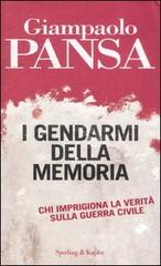 I gendarmi della memoria di Giampaolo Pansa edito da Sperling & Kupfer