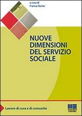 Nuove dimensioni del servizio sociale di Franca Dente edito da Maggioli Editore