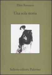 Un sola storia di Elita Romano edito da Sellerio Editore Palermo