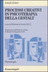 Processi creativi in psicoterapia della Gestalt di Joseph Zinker edito da Franco Angeli