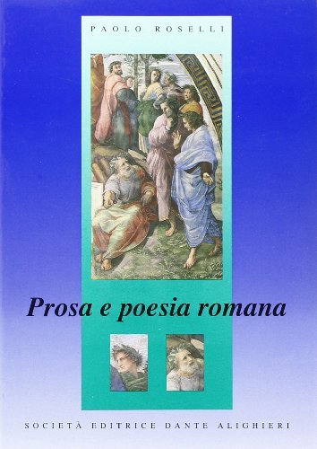Prosa e poesia romana. Per il Liceo scientifico vol.2 di Paolo Roselli edito da Dante Alighieri
