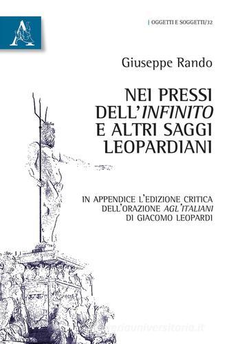 Nei pressi dell'«Infinito» e altri saggi leopardiani di Giuseppe Rando edito da Aracne