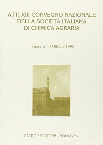 Atti del 13º Convegno nazionale della Società italiana di chimica agraria (Firenze, 2-4 ottobre 1995) edito da Pàtron