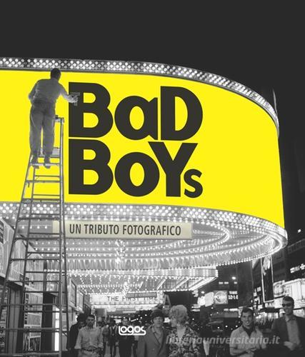 Bad boys. Un tributo fotografico. Ediz. italiana e inglese edito da Logos