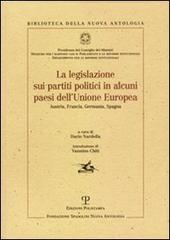La legislazione sui partiti politici in alcuni paesi dell'Unione Europea edito da Polistampa