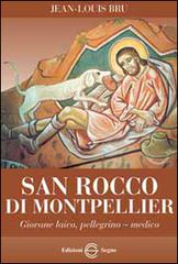 San Rocco di Montpellier di Jean-Louis Bru edito da Edizioni Segno