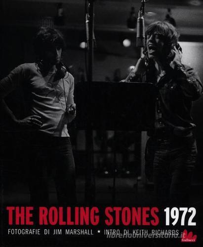 The Rolling Stones 1972 di Michelle Dunn Marsh, Jim Marshall edito da Gallucci